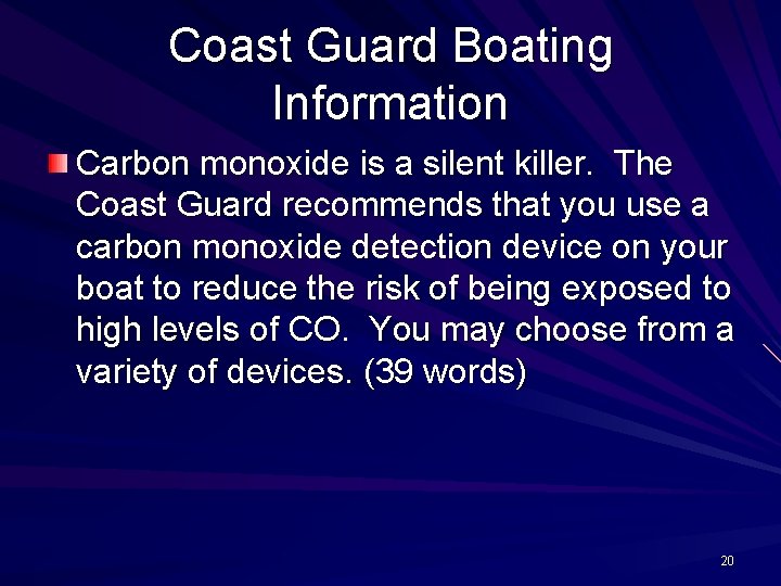 Coast Guard Boating Information Carbon monoxide is a silent killer. The Coast Guard recommends