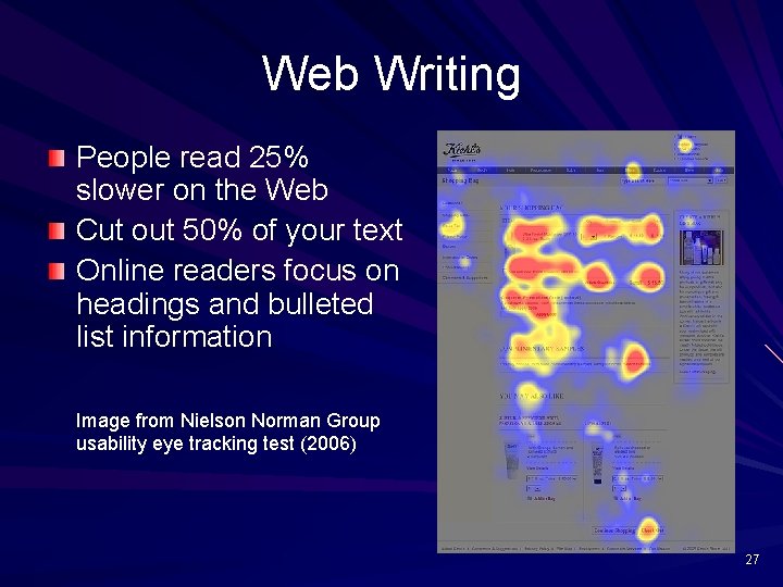 Web Writing People read 25% slower on the Web Cut out 50% of your