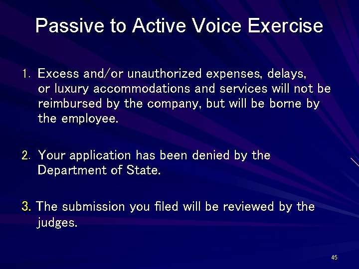 Passive to Active Voice Exercise 1. Excess and/or unauthorized expenses, delays, or luxury accommodations