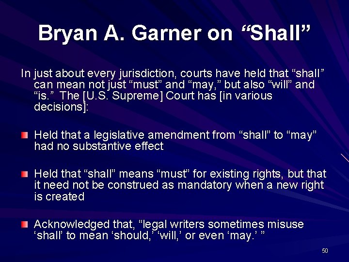 Bryan A. Garner on “Shall” In just about every jurisdiction, courts have held that