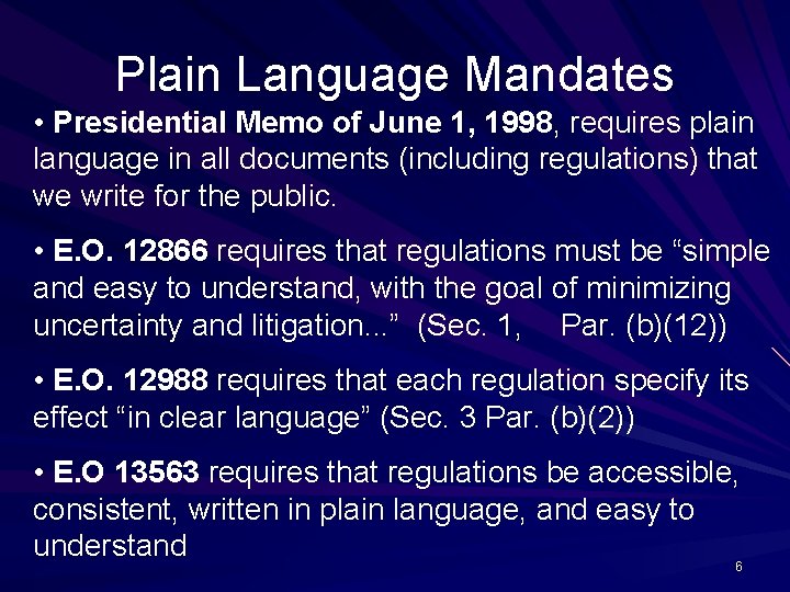 Plain Language Mandates • Presidential Memo of June 1, 1998, requires plain language in