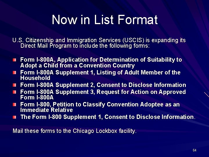 Now in List Format U. S. Citizenship and Immigration Services (USCIS) is expanding its