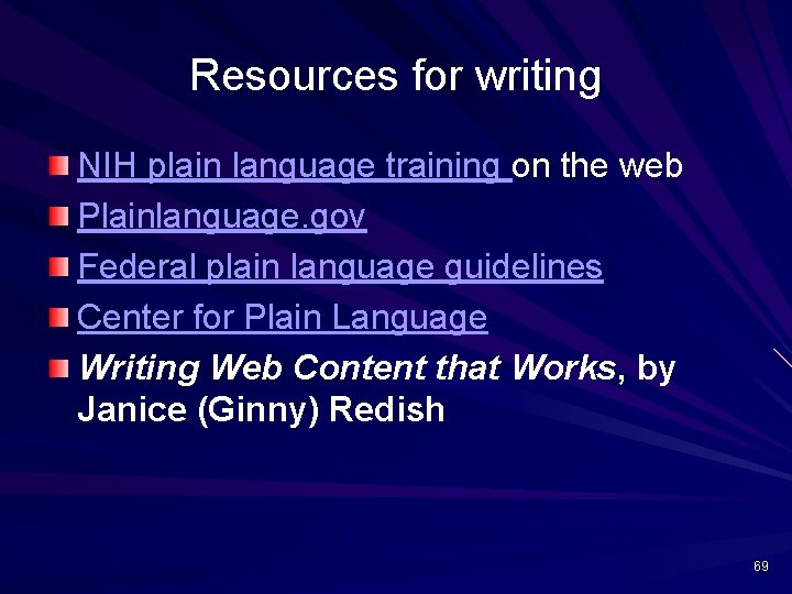 Resources for writing NIH plain language training on the web Plainlanguage. gov Federal plain