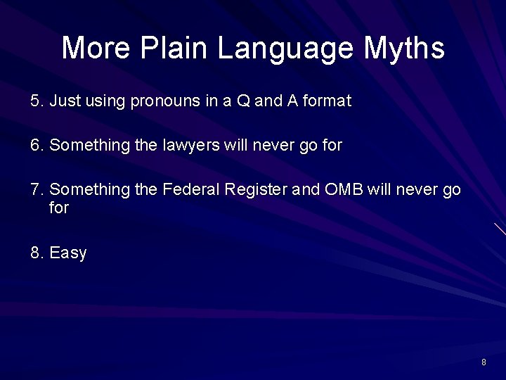 More Plain Language Myths 5. Just using pronouns in a Q and A format