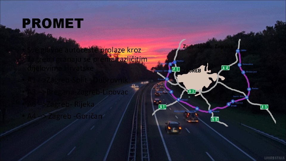 PROMET • Sve glavne autoceste prolaze kroz Zagreb i granaju se prema različitim dijelovima