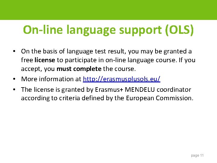 On-line language support (OLS) • On the basis of language test result, you may