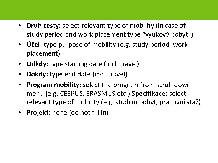  • Druh cesty: select relevant type of mobility (in case of study period
