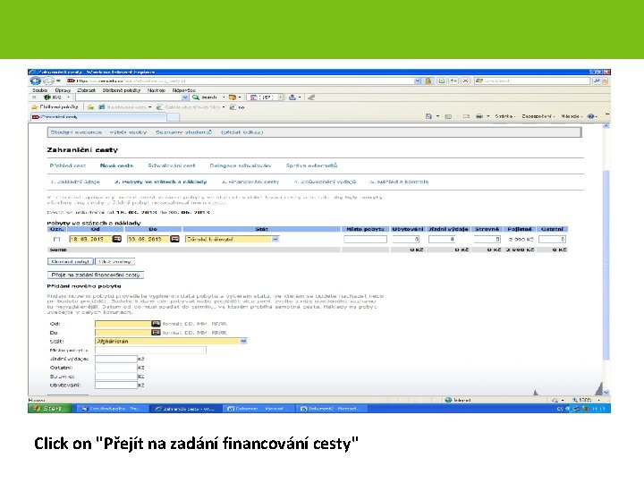 Click on "Přejít na zadání financování cesty" page 27 