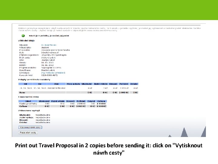 Print out Travel Proposal in 2 copies before sending it: click on "Vytisknout návrh