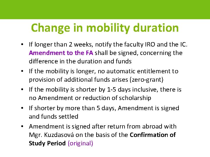 Change in mobility duration • If longer than 2 weeks, notify the faculty IRO