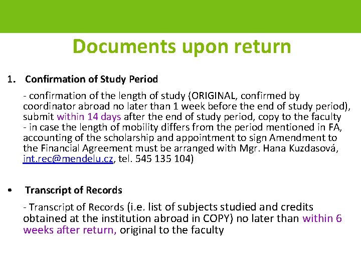Documents upon return 1. Confirmation of Study Period - confirmation of the length of