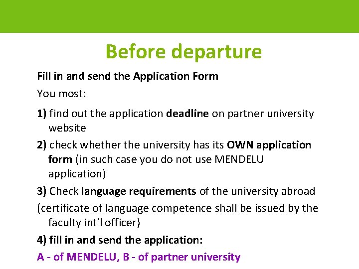 Before departure Fill in and send the Application Form You most: 1) find out