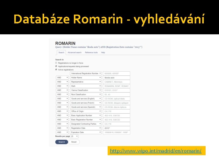 Databáze Romarin - vyhledávání http: //www. wipo. int/madrid/en/romarin/ 