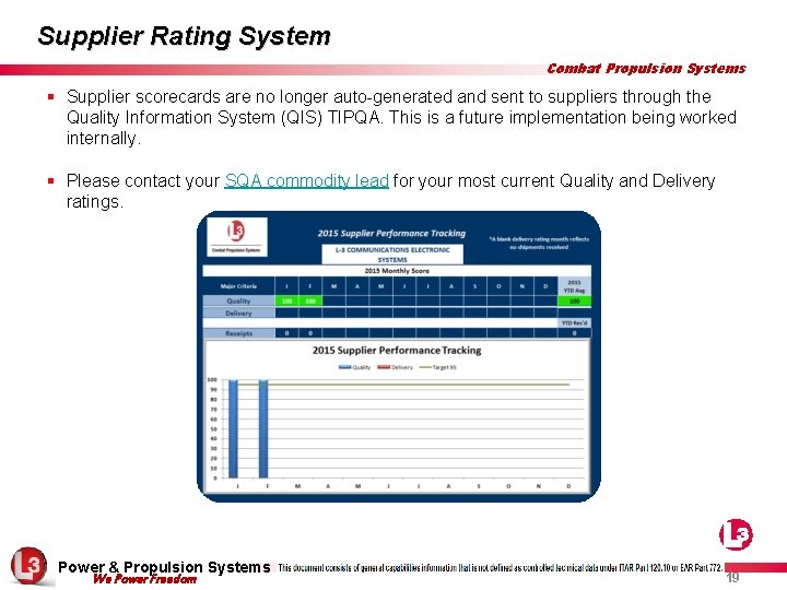 Supplier Rating System Combat Propulsion Systems § Supplier scorecards are no longer auto-generated and
