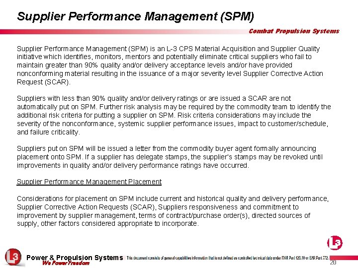 Supplier Performance Management (SPM) Combat Propulsion Systems Supplier Performance Management (SPM) is an L-3