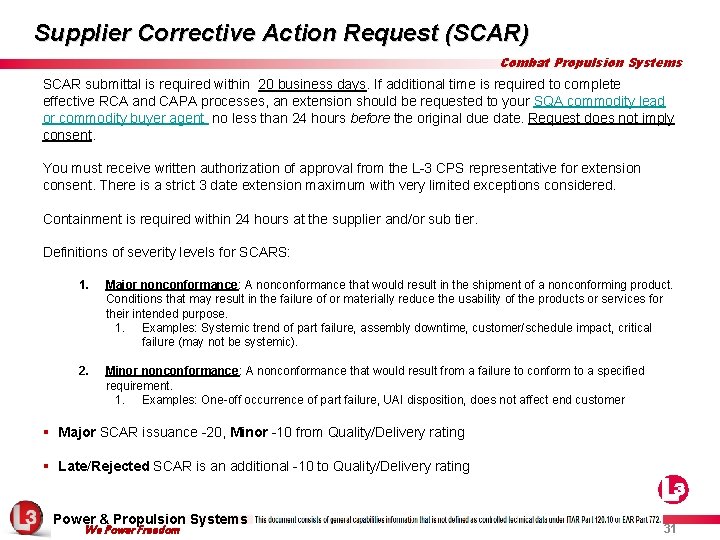Supplier Corrective Action Request (SCAR) Combat Propulsion Systems SCAR submittal is required within 20