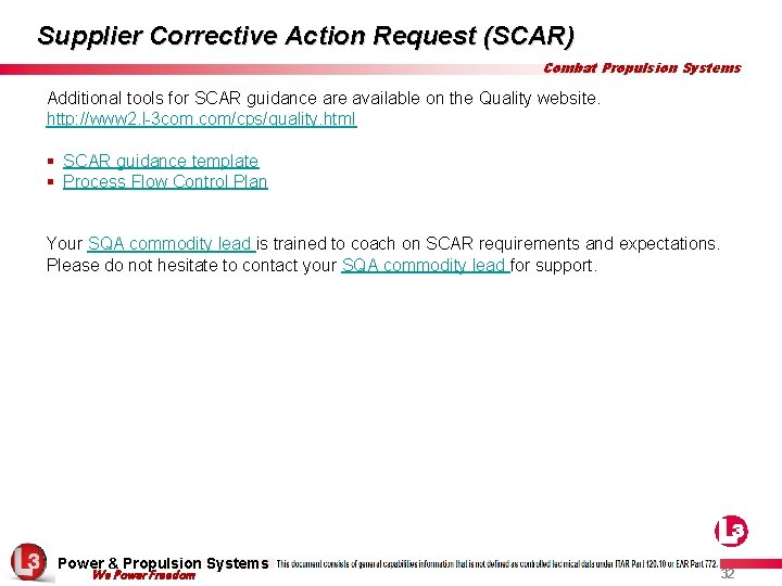 Supplier Corrective Action Request (SCAR) Combat Propulsion Systems Additional tools for SCAR guidance are