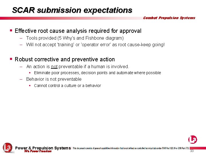 SCAR submission expectations Combat Propulsion Systems § Effective root cause analysis required for approval