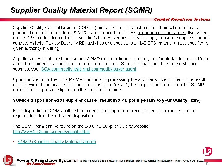 Supplier Quality Material Report (SQMR) Combat Propulsion Systems Supplier Quality Material Reports (SQMR's) are