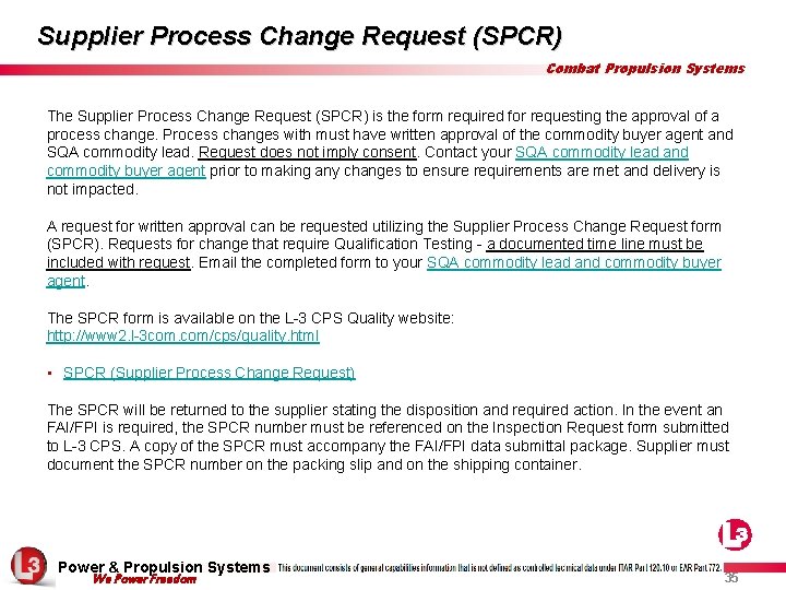 Supplier Process Change Request (SPCR) Combat Propulsion Systems The Supplier Process Change Request (SPCR)