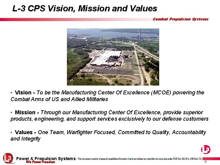 L-3 CPS Vision, Mission and Values Combat Propulsion Systems • Vision - To be