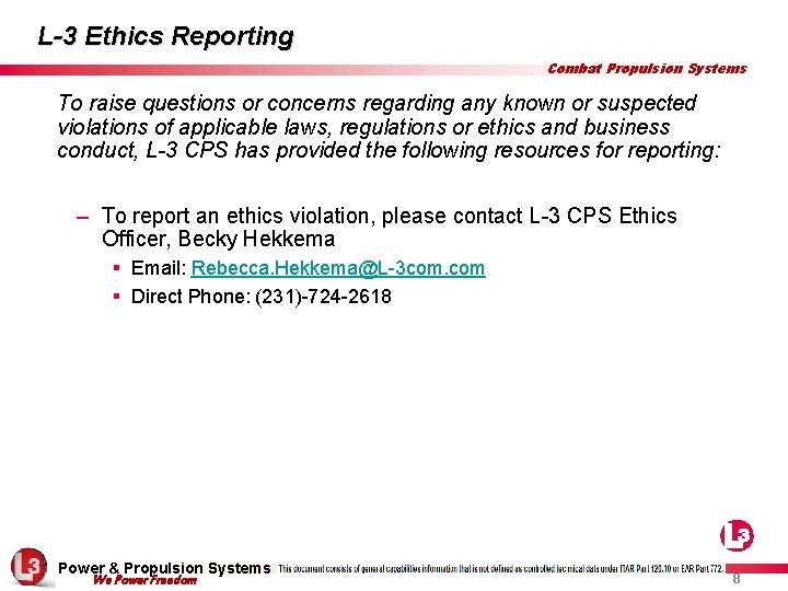 L-3 Ethics Reporting Combat Propulsion Systems To raise questions or concerns regarding any known