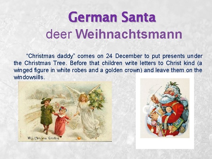 German Santa deer Weihnachtsmann “Christmas daddy” comes on 24 December to put presents under