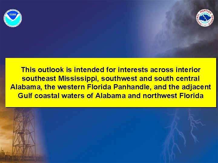 This outlook is intended for interests across interior southeast Mississippi, southwest and south central