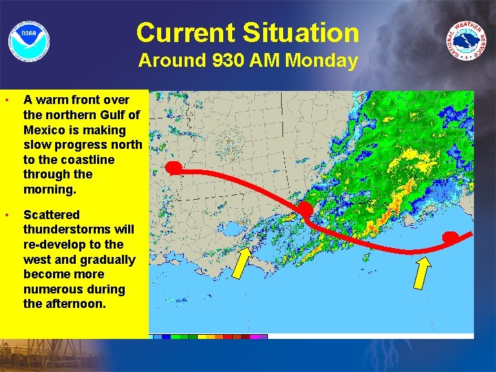 Current Situation Around 930 AM Monday • A warm front over the northern Gulf