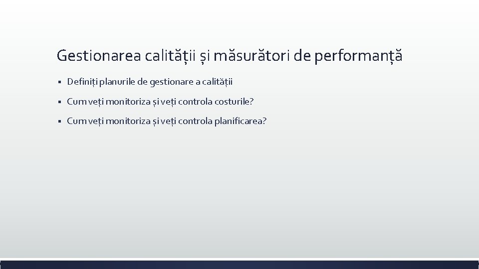 Gestionarea calității și măsurători de performanță § Definiți planurile de gestionare a calității §