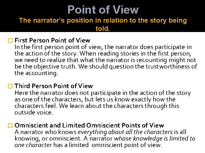 Point of View The narrator’s position in relation to the story being told. �