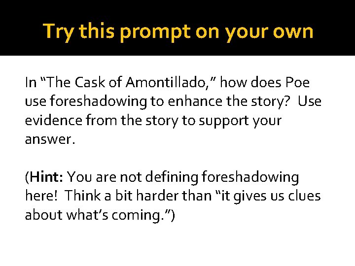Try this prompt on your own In “The Cask of Amontillado, ” how does