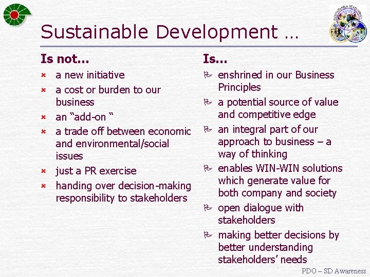 Sustainable Development … Is not… Is… û a new initiative P enshrined in our