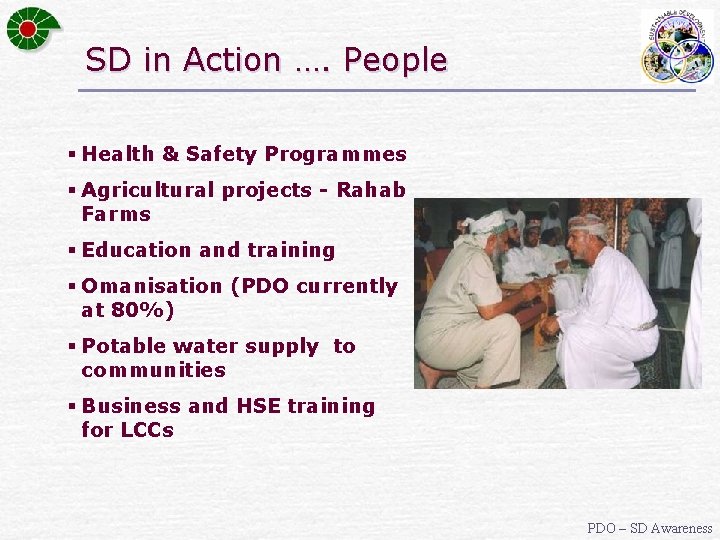 SD in Action …. People § Health & Safety Programmes § Agricultural projects -