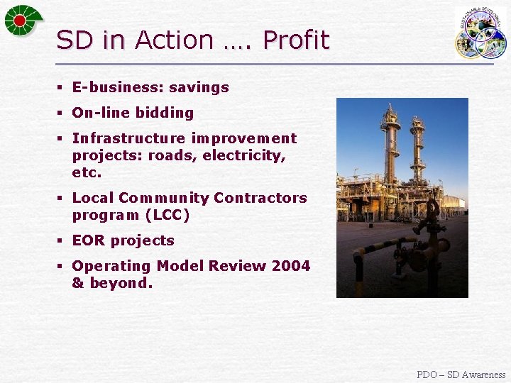 SD in Action …. Profit § E-business: savings § On-line bidding § Infrastructure improvement