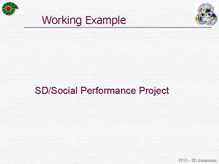 Working Example SD/Social Performance Project PDO – SD Awareness 