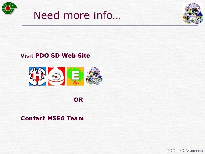 Need more info… Visit PDO SD Web Site OR Contact MSE 6 Team PDO