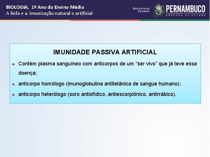 BIOLOGIA, 1º Ano do Ensino Médio A linfa e a imunização natural e artificial