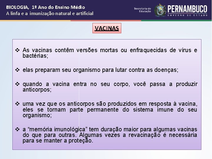 BIOLOGIA, 1º Ano do Ensino Médio A linfa e a imunização natural e artificial