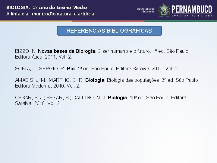 BIOLOGIA, 1º Ano do Ensino Médio A linfa e a imunização natural e artificial