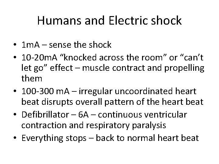 Humans and Electric shock • 1 m. A – sense the shock • 10