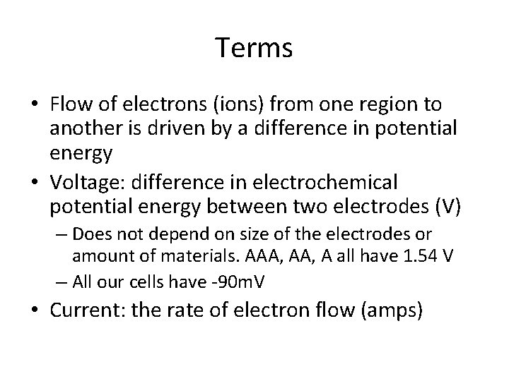 Terms • Flow of electrons (ions) from one region to another is driven by