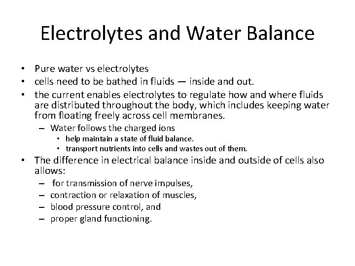 Electrolytes and Water Balance • Pure water vs electrolytes • cells need to be