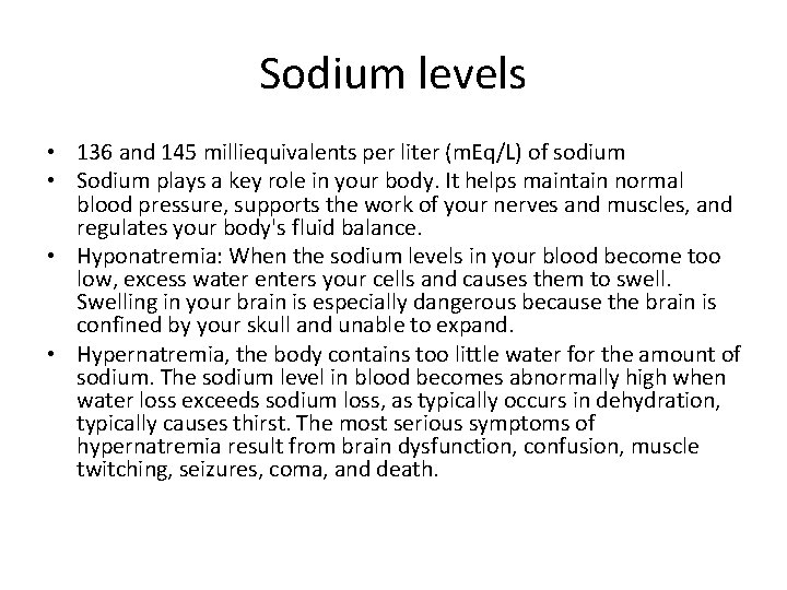 Sodium levels • 136 and 145 milliequivalents per liter (m. Eq/L) of sodium •