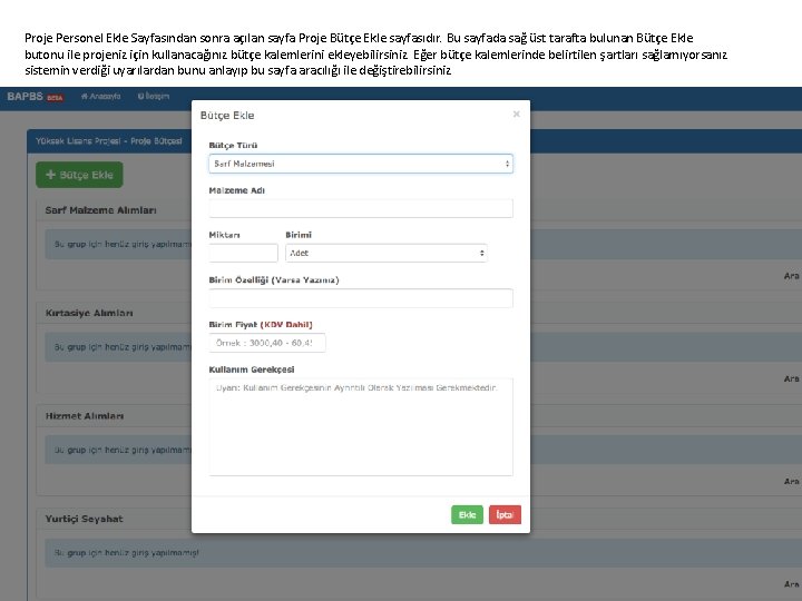 Proje Personel Ekle Sayfasından sonra açılan sayfa Proje Bütçe Ekle sayfasıdır. Bu sayfada sağ