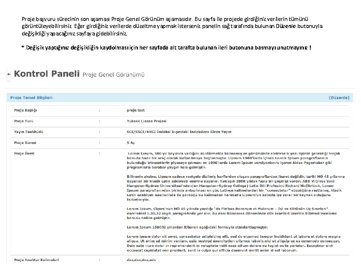 Proje başvuru sürecinin son aşaması Proje Genel Görünüm aşamasıdır. Bu sayfa ile projede girdiğiniz