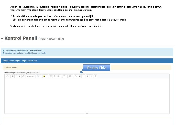Açılan Proje Kapsam Ekle sayfası ile projenizin amacı, konusu ve kapsamı, literatür özeti, projenin