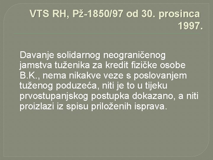 VTS RH, Pž-1850/97 od 30. prosinca 1997. Davanje solidarnog neograničenog jamstva tuženika za kredit