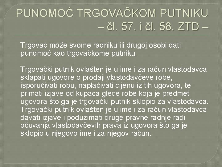 PUNOMOĆ TRGOVAČKOM PUTNIKU – čl. 57. i čl. 58. ZTD – Trgovac može svome