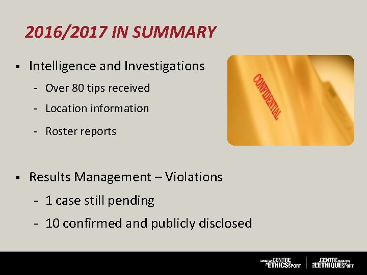2016/2017 IN SUMMARY § Intelligence and Investigations Over 80 tips received Location information Roster